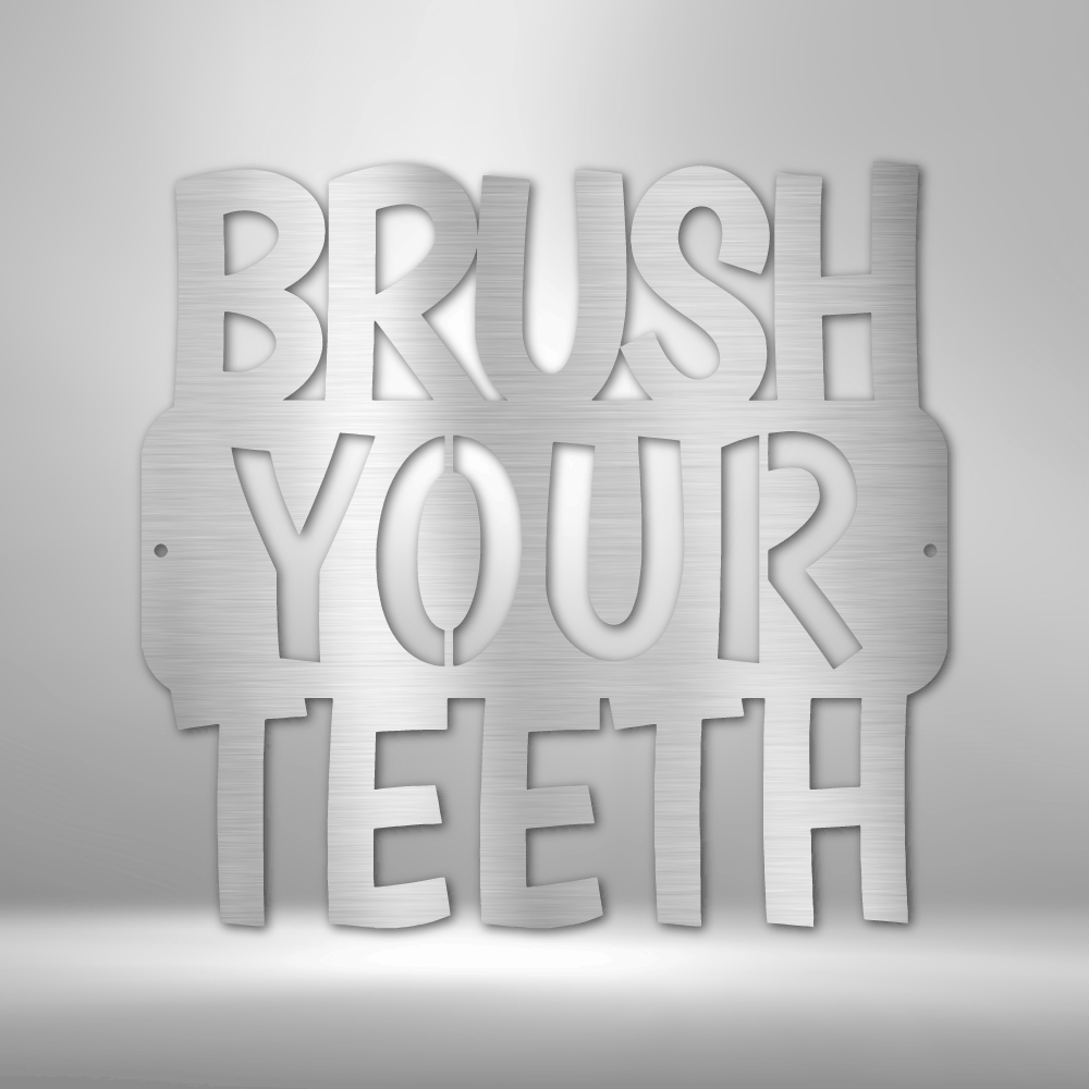 Brush Your Teeth Quote - Steel Sign