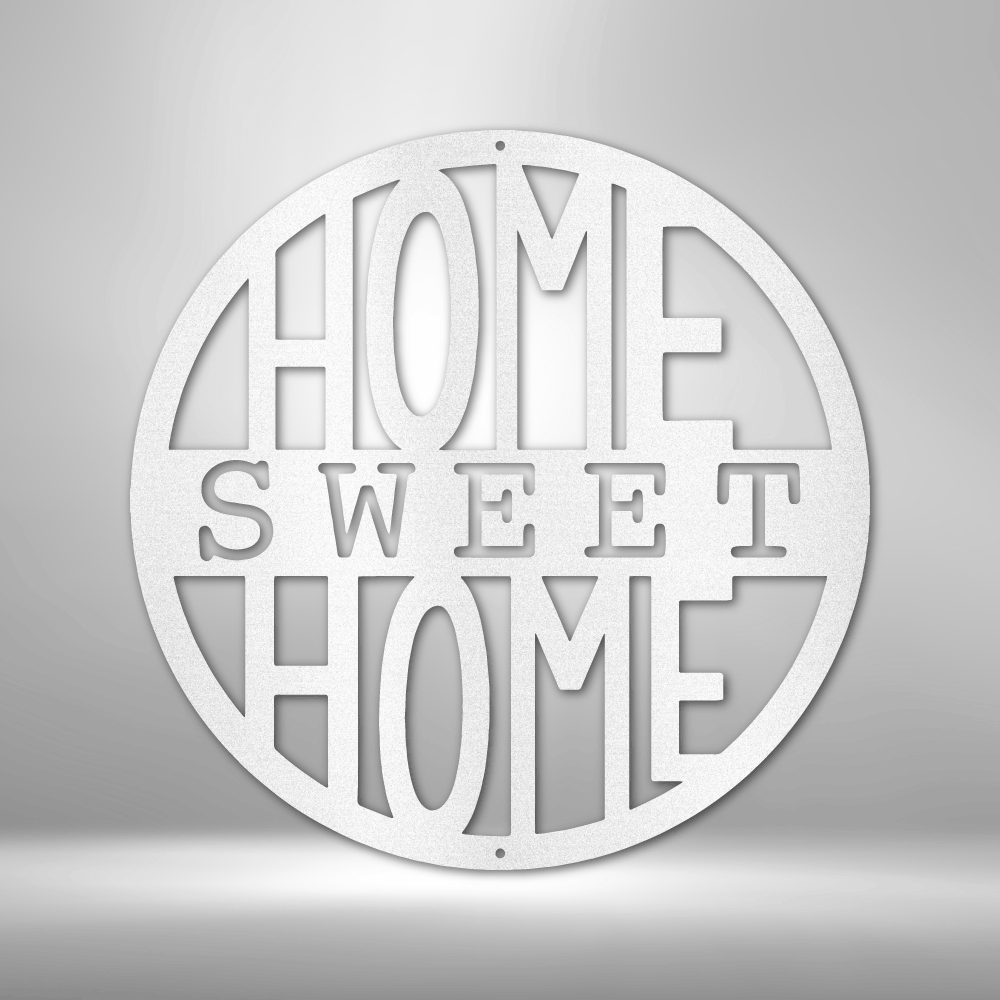 Home Sweet Home Circle - Steel Sign