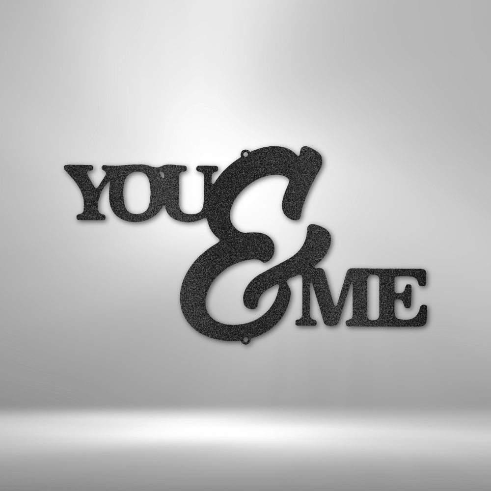 You and Me Script - Steel Sign