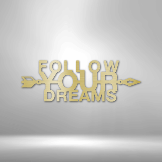 Follow Your Dreams - Steel Sign