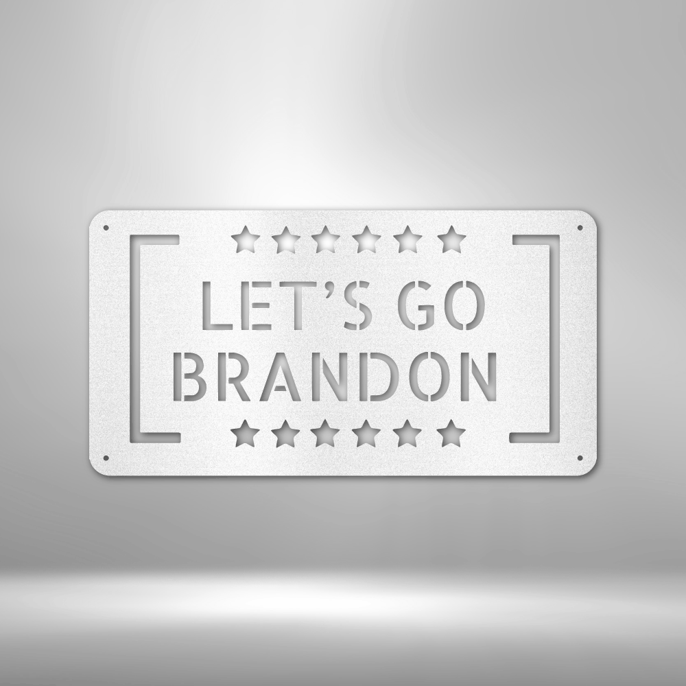 Let's Go Brandon - Steel Sign